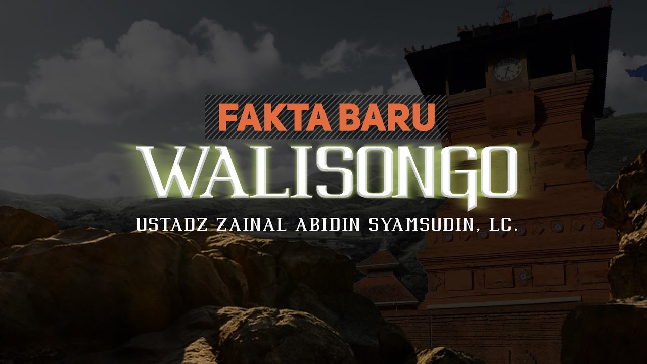 Ceramah Agama Islam Fakta Baru Walisongo Ustadz Zainal Abidin Syamsudin Lc Youtube