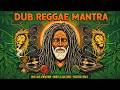 POSITIVE VIBE DUB REGGAE MANTRA Spiritual Roots Culture Session