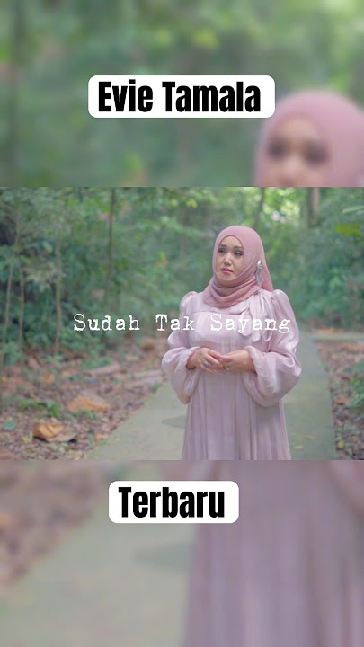 Evie Tamala lagu terbaru #dangdut #evietamala #sudahtaksayang