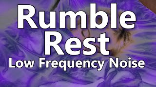 Rumble Rest เสียงความถี่ต่ำลึกเป็นเวลาสิบชั่วโมง