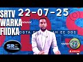 SRTV Warka Fiidnimo I 22 July 2025 SRTV Warka Fiidnimo I 22 July 2025