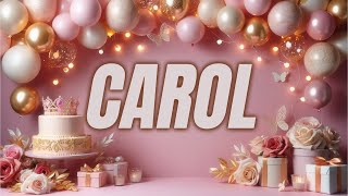 CAROL Happy Birthday Song | Happy Birthday Carol