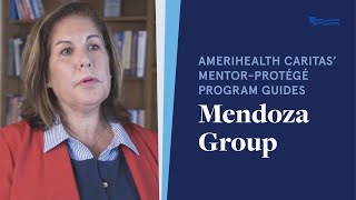 AmeriHealth Caritas’ Mentor-Protégé Program Guides Mendoza Group