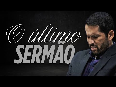 O último sermão do Paulo Junior.