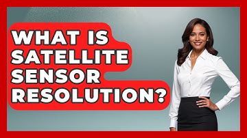 What Is Satellite Sensor Resolution? - Weather Watchdog