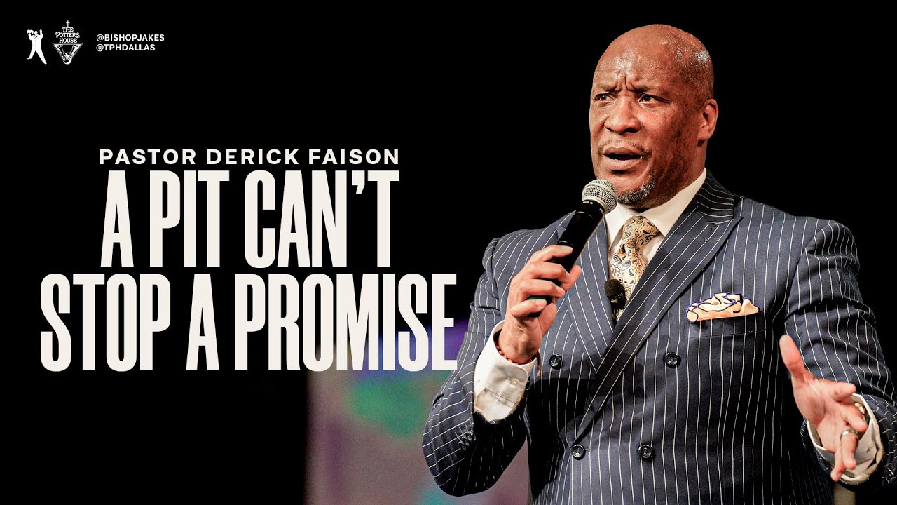 A Pit Can't Stop A Promise! - Pastor Derick Faison