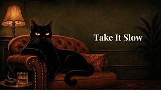 Take It Slow. | Noir Jazz for Quiet Evening Relax at Home