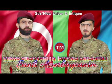 Etibar Sumqayitli ft Intiqam Memmedli - Şanli Azerbaycanim