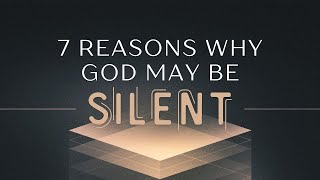 7 Reasons Why God May Be Silent | Pastor Shane Idleman