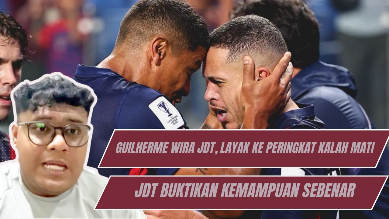 ACL ELITE 2026 : JDT VS VISSEL KOBE ULASAN | JDT LAYAK KE R16 ACL ELITE | GUILHERME MAKIN MENJADI