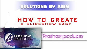 How TO MAKE SLIDESHOW EASY With PROSHOW #SOLUTIONSBYASIM