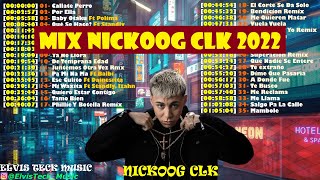 MIX NICKOOG CLK 2022 (PARTE 2) || LO MEJOR DE @nickoogclk 2022
