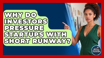 Why Do Investors Pressure Startups With Short Runway? - The Startup Growth Hub