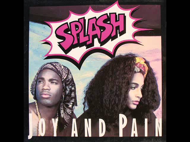 Watch Splash - Joy And Pain (CLUB MIX) HQ AUDIO on YouTube Watch Splash - Joy And Pain (CLUB MIX) HQ AUDIO on YouTube