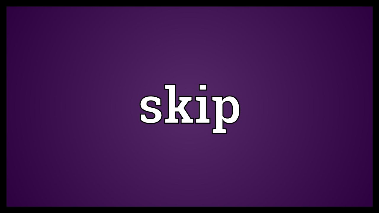 Skip Meaning YouTube