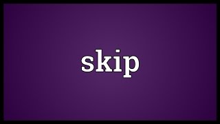 Skip Meaning