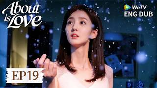 ENG DUB【About is Love大约是爱】EP19 | Messy Love 🎨💦 | Yan Xi, Xu Xiaonuo | WeTV