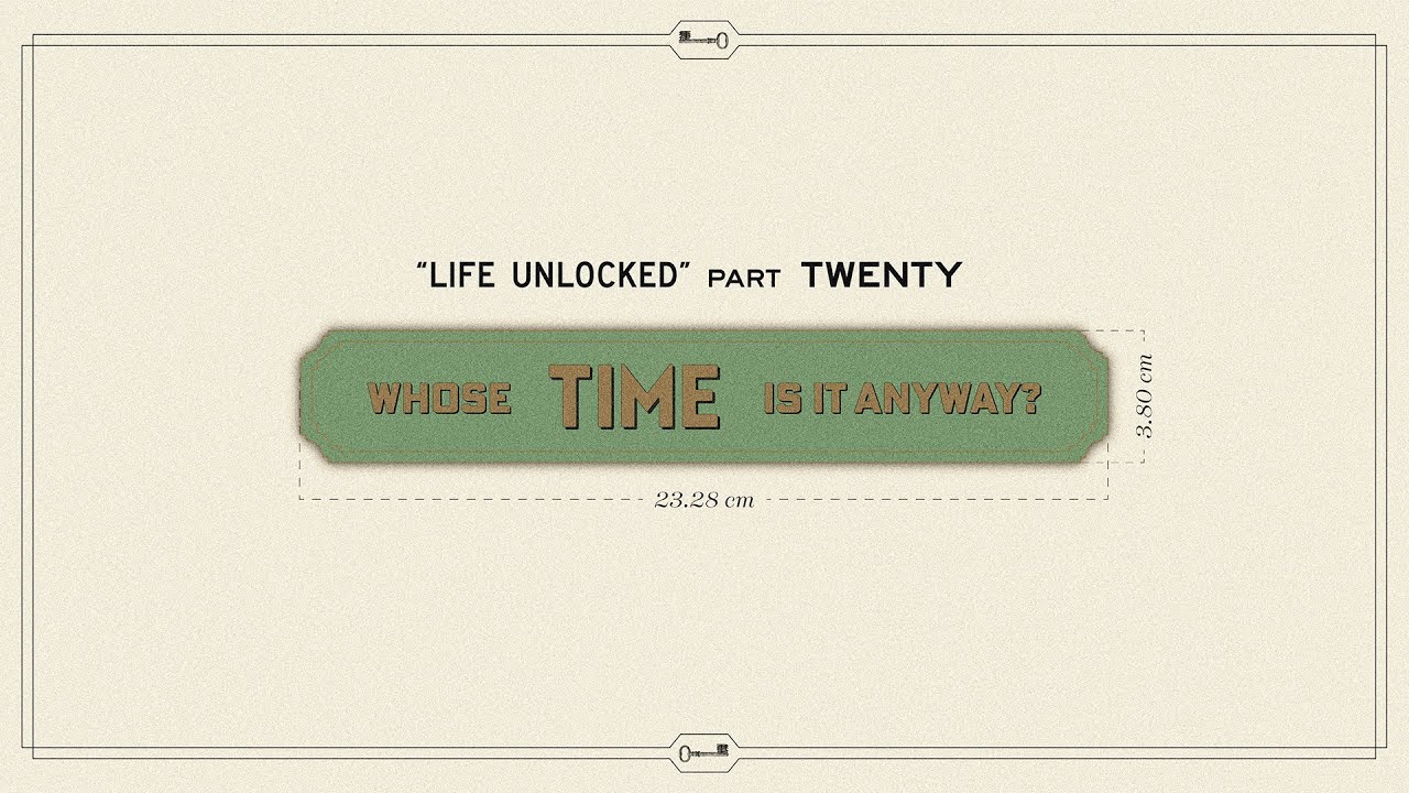 Whose Time Is It Anyway? | Pastor Joel Mason (Sunday Service)