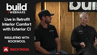 Rockwool Webinar  Living in an active retrofit: interior comfort w/ exterior continuous insulation