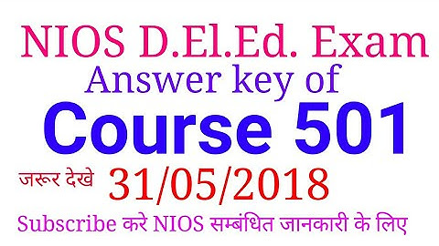 NIOS D.El Ed. Course 501 Answer key 31/05/2018 | 501 Objective Answer key Nios d el ed