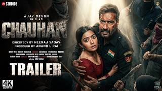 CHAUHAAN - Trailer | Ajay Devgn | Rashmika Mandanna | Aanand L Rai | Neeraj Y | In 2026