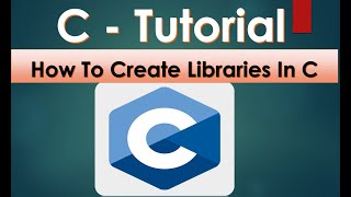 C Tutorials | How To Create Libraries In C | Libraries in C