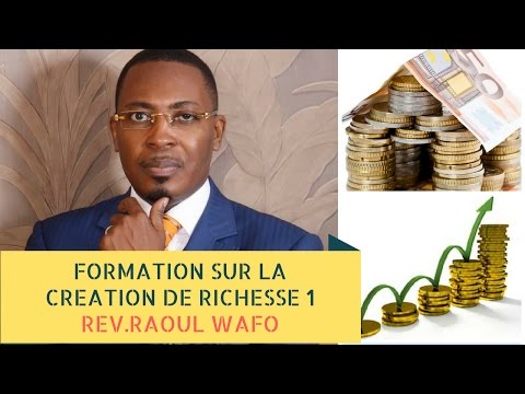 Formation sur la création de richesse, Révérend Raoul Wafo 1/4