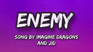 ENEMY-Song by Imagine Dragons and JID full lyrics video