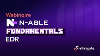 Webinaire N-Able Fondamentals : EDR