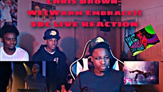 Chris Brown - WE (Warm Embrace)|SBC LIVE REACTION