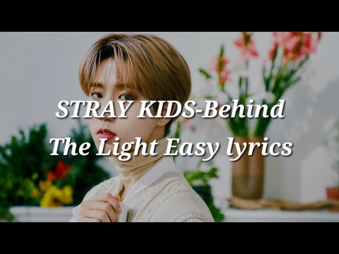 STRAY KIDS-Behind The Light (그림자도 빛이 있어야 존재) Easy lyrics