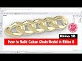 Cuban Chain 3D model in Rhino 6 (2018)- Jewelry CAD Design Tutorial #26