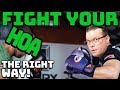 How to Fight Your HOA the Right Way!