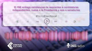 El INE entregó constancias de aspirantes a candidaturas independientes a  Presidencia y senadurías