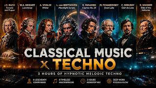 Classical Music x Techno | 3 Hours of Hypnotic Melodic Techno