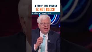 Dennis Prager DEBUNKS America is Racist Argument