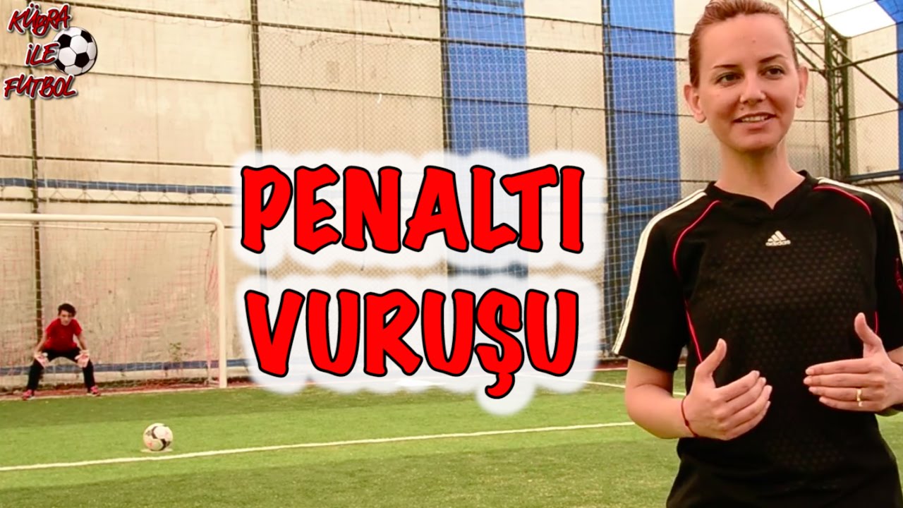 Kübra ile Futbol - Penaltı Nasıl Atılır?