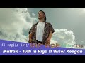 Mattak  - Tutti in Riga (feat. Wiser Keegan)  LYRICS VIDEO ( testo + audio)