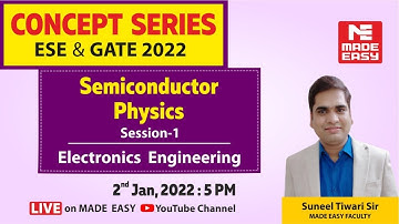 Semiconductor Physics | For GATE & UPSC ESE | Electronics Engg. | By Suneel Tiwari Sir| MADE EASY