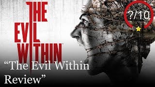 The Evil Within Angry Review [PS4, PS3, Xbox One, Xbox 360, & PC] (Video Game Video Review)