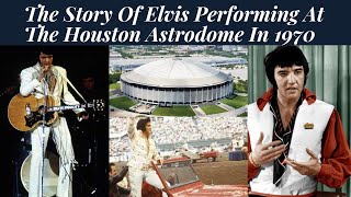 The Story About Elvis Presley&#39;s 6 Shows At The Houston Astrodome From Feb. 27th - March 1st 1970.