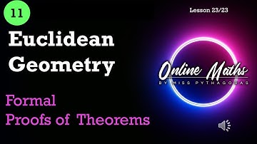 Euclidean Geometry Grade11: L23 Formal Proofs of Theorems