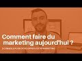 Comment faire du marketing aujourdhui   digisellingcom