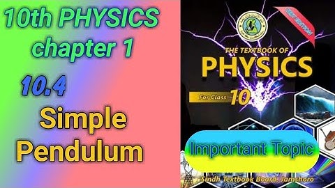10.4 Simple Pendulum | chap-1 general wave properties | 10th physics | SANdeep Edu