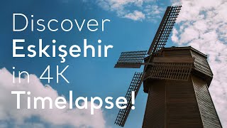 Discover Eskişehir In 4K Timelapse Go Türkiye