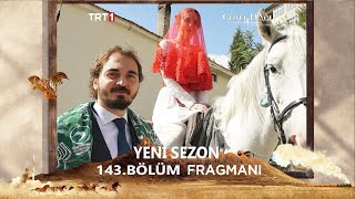 Gönül Dağı 143. Bölüm Fragmanı - Yeni Sezon Tanıtımı