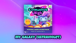 My Galaxy (Ultraviolet) | Cosmonious High Original Game Soundtrack