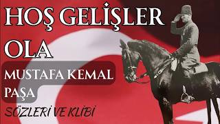 Hoş Geli̇şler Ola Mustafa Kemal Paşa - Arş Arş Arş İleri̇ (Sözleri̇)