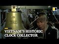 Man spends 20 years building Vietnam's largest collection of European church clocks