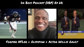 Willie Gault Former NFLer + Olympian + Actor Interview DBP: 65